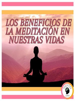 cover image of Los Beneficios de la meditación en nuestras vidas
